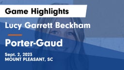 Lucy Garrett Beckham  vs Porter-Gaud  Game Highlights - Sept. 2, 2023