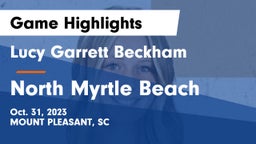 Lucy Garrett Beckham  vs North Myrtle Beach  Game Highlights - Oct. 31, 2023