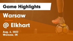 Warsaw  vs @ Elkhart  Game Highlights - Aug. 6, 2022