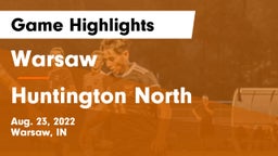 Warsaw  vs Huntington North  Game Highlights - Aug. 23, 2022