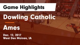 Dowling Catholic  vs Ames  Game Highlights - Dec. 12, 2017