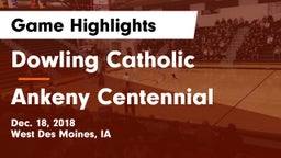 Dowling Catholic  vs Ankeny Centennial  Game Highlights - Dec. 18, 2018