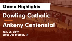 Dowling Catholic  vs Ankeny Centennial  Game Highlights - Jan. 25, 2019