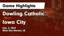 Dowling Catholic  vs Iowa City  Game Highlights - Feb. 2, 2019