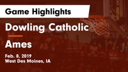 Dowling Catholic  vs Ames  Game Highlights - Feb. 8, 2019