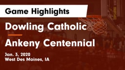 Dowling Catholic  vs Ankeny Centennial  Game Highlights - Jan. 3, 2020