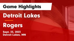 Detroit Lakes  vs Rogers  Game Highlights - Sept. 23, 2023