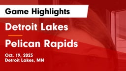 Detroit Lakes  vs Pelican Rapids Game Highlights - Oct. 19, 2023