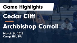 Cedar Cliff  vs Archbishop Carroll  Game Highlights - March 24, 2023