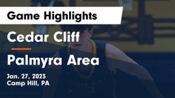 Cedar Cliff  vs Palmyra Area  Game Highlights - Jan. 27, 2023