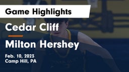 Cedar Cliff  vs Milton Hershey  Game Highlights - Feb. 10, 2023