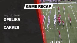 Recap: Opelika  vs. Carver  2016