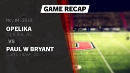 Recap: Opelika  vs. Paul W Bryant  2016