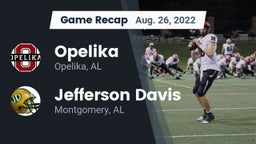 Recap: Opelika  vs. Jefferson Davis  2022