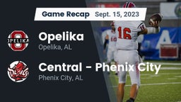 Recap: Opelika  vs. Central  - Phenix City 2023