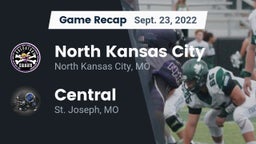 Recap: North Kansas City  vs. Central  2022