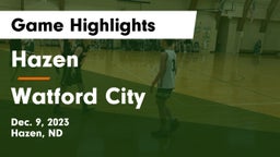 Hazen  vs Watford City  Game Highlights - Dec. 9, 2023