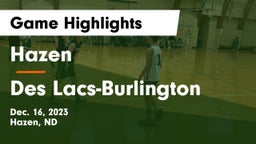 Hazen  vs Des Lacs-Burlington  Game Highlights - Dec. 16, 2023