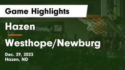 Hazen  vs Westhope/Newburg  Game Highlights - Dec. 29, 2023