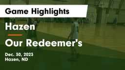 Hazen  vs Our Redeemer's  Game Highlights - Dec. 30, 2023
