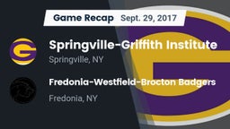 Recap: Springville-Griffith Institute  vs. Fredonia-Westfield-Brocton Badgers 2017