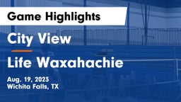 City View  vs Life Waxahachie  Game Highlights - Aug. 19, 2023