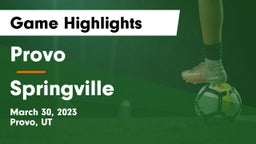 Provo  vs Springville  Game Highlights - March 30, 2023