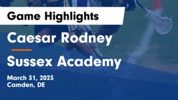 Caesar Rodney  vs Sussex Academy Game Highlights - March 31, 2023