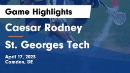 Caesar Rodney  vs St. Georges Tech  Game Highlights - April 17, 2023
