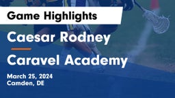 Caesar Rodney  vs Caravel Academy Game Highlights - March 25, 2024