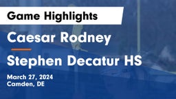 Caesar Rodney  vs Stephen Decatur HS Game Highlights - March 27, 2024