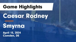 Caesar Rodney  vs Smyrna  Game Highlights - April 15, 2024