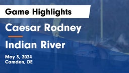 Caesar Rodney  vs Indian River  Game Highlights - May 3, 2024