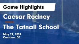 Caesar Rodney  vs The Tatnall School Game Highlights - May 21, 2024