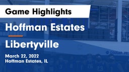 Hoffman Estates  vs Libertyville  Game Highlights - March 22, 2022