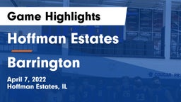 Hoffman Estates  vs Barrington  Game Highlights - April 7, 2022
