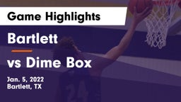 Bartlett  vs vs Dime Box Game Highlights - Jan. 5, 2022