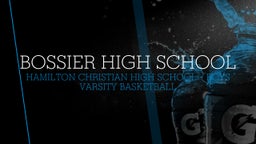 Hamilton Christian basketball highlights Bossier High School