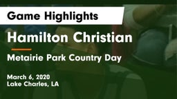Hamilton Christian  vs Metairie Park Country Day  Game Highlights - March 6, 2020
