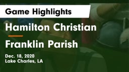 Hamilton Christian  vs Franklin Parish  Game Highlights - Dec. 18, 2020