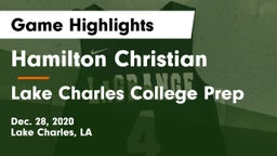 Hamilton Christian  vs Lake Charles College Prep Game Highlights - Dec. 28, 2020