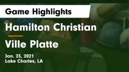 Hamilton Christian  vs Ville Platte  Game Highlights - Jan. 23, 2021