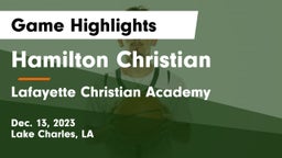Hamilton Christian  vs Lafayette Christian Academy  Game Highlights - Dec. 13, 2023