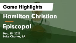 Hamilton Christian  vs Episcopal  Game Highlights - Dec. 15, 2023