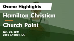 Hamilton Christian  vs Church Point  Game Highlights - Jan. 20, 2024