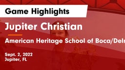 Jupiter Christian  vs American Heritage School of Boca/Delray Game Highlights - Sept. 2, 2022