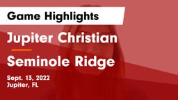 Jupiter Christian  vs Seminole Ridge Game Highlights - Sept. 13, 2022