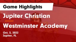 Jupiter Christian  vs Westminster Academy Game Highlights - Oct. 3, 2022