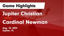 Jupiter Christian  vs Cardinal Newman   Game Highlights - Aug. 18, 2023