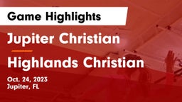 Jupiter Christian  vs Highlands Christian Game Highlights - Oct. 24, 2023